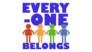 Everyone Belongs [upl. by Jones]