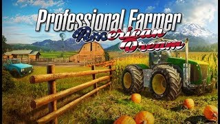 Professional Farmer American Dream ★ GAMEPLAY ★ GEFORCE 1070 [upl. by Hermes]