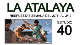 RESPUESTAS DE LA ATALAYA estudio 40 [upl. by Mihsah]