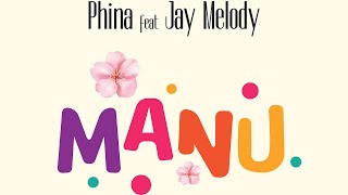 Phina ft Jay Melody  MANU Official Audio [upl. by Nauj]