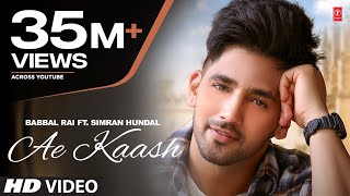 Babbal Rai Ae Kaash Full Song Simran Hundal  Maninder Kailey  Desi Routz  Latest Punjabi Songs [upl. by Lled138]