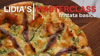 Lidias Master Class Frittata Basics [upl. by Ynneg]