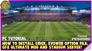 PES 2020  How to install Sider EvoWeb Patch GFX MOD ULTIMATE and StadiumServer to ADD STADIUMS [upl. by Lupita340]