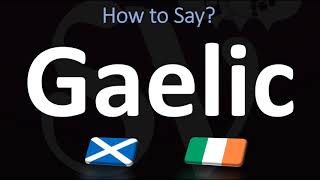 How to Pronounce Gaelic CORRECTLY  Irish VS Scottish [upl. by Efinnej]