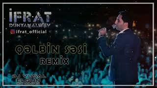 İfrat  QƏLBİN SƏSİ Remix [upl. by Acira]