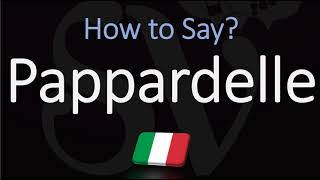 How to Pronounce Pappardelle CORRECTLY Italian Pasta Pronunciation [upl. by Gehman]