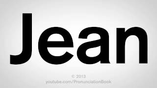 How to Pronounce Jean [upl. by Jerrie]